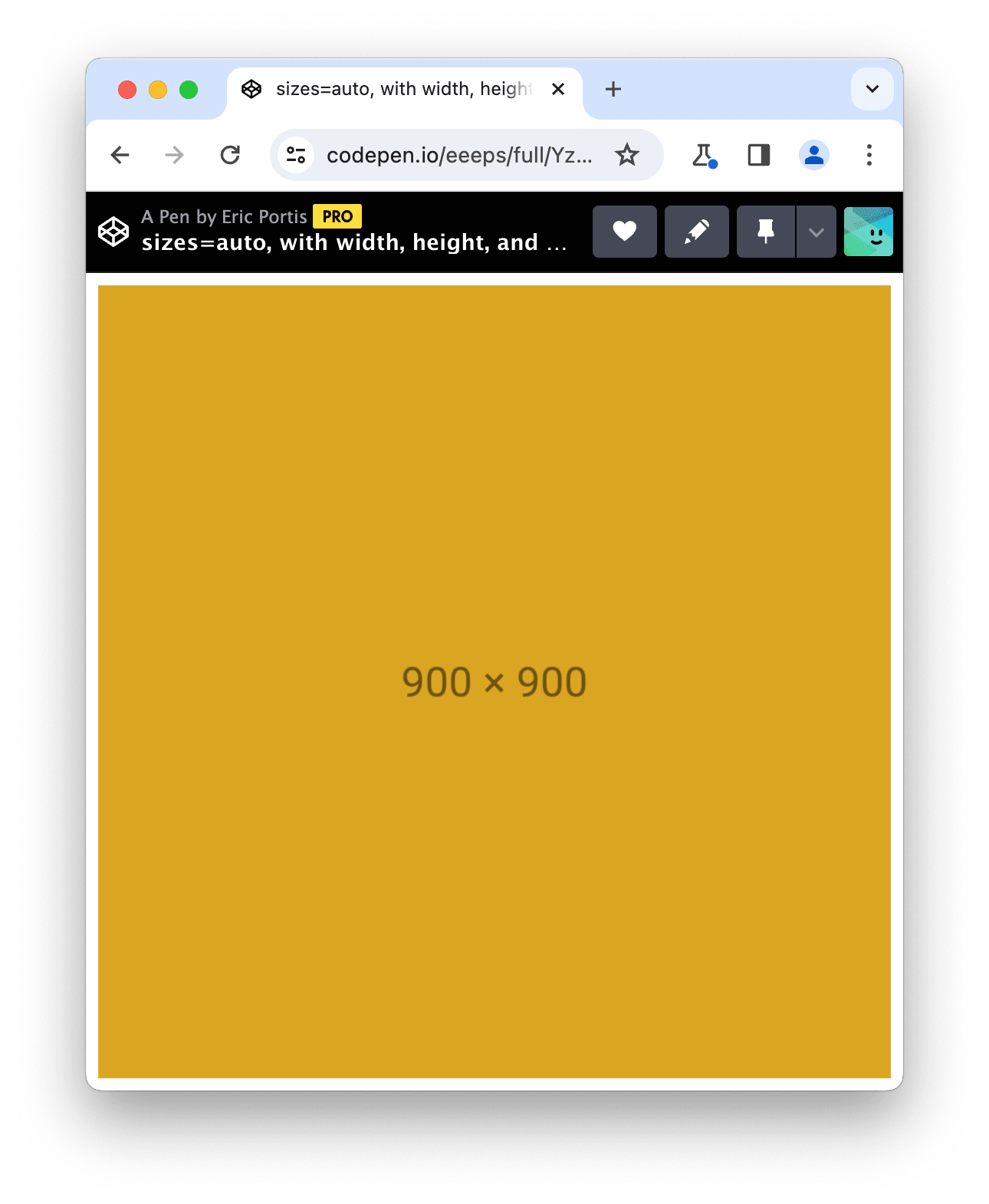 Screenshot of a Chrome window, showing a different Codepen, titled “sizes=auto, with width, height, and…” (unfortunately the title is truncated!?). Anyways in this one the img is gold/yellow, square, and fills almost the whole viewport. Inside if it is not-squished, normal-looking text, reading “900x900”.
